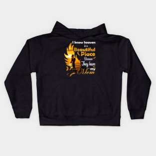 I Know Heaven Is Beautiful Place Because They Have My Mom Kids Hoodie